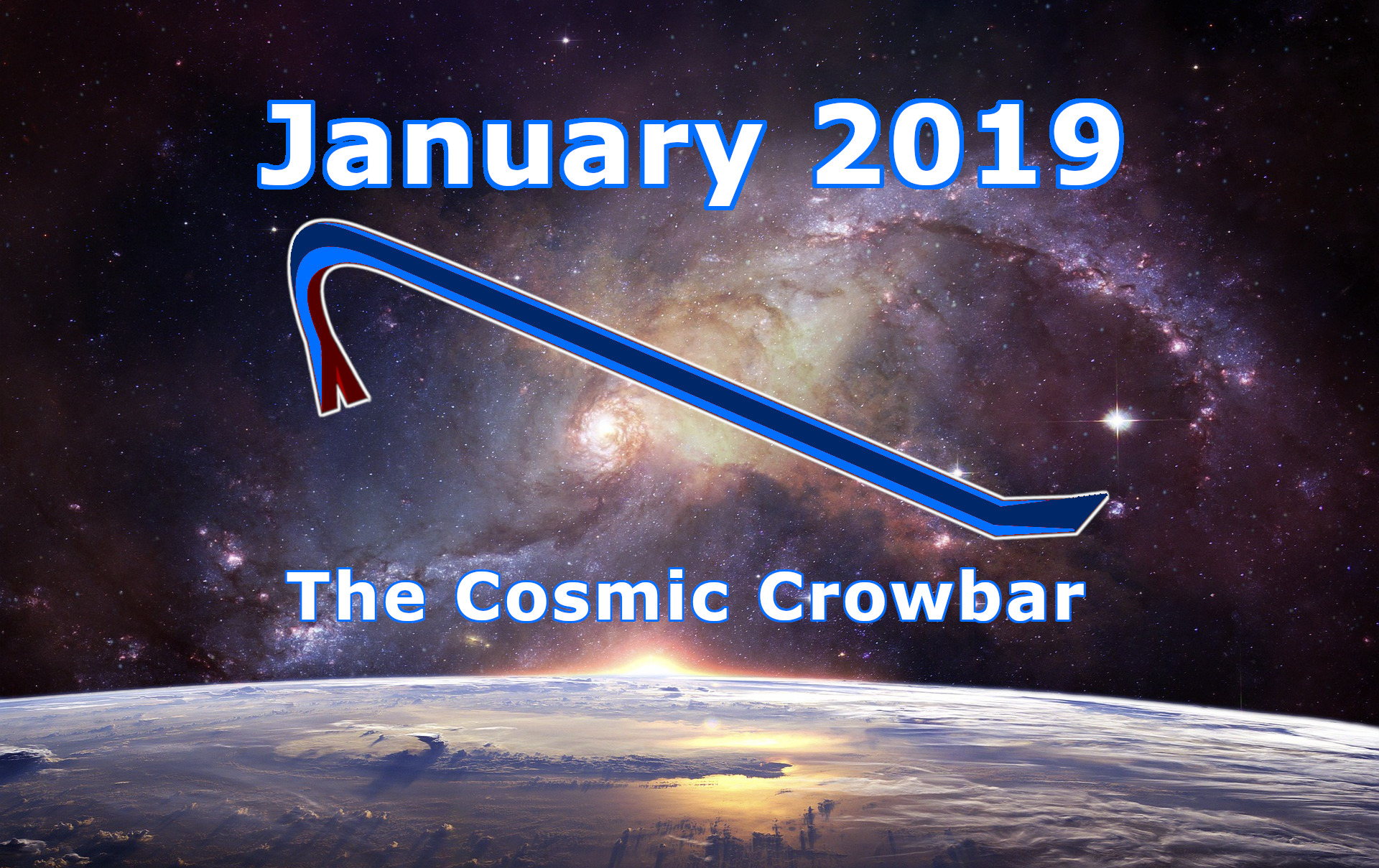 January 2019: The Cosmic Crowbar