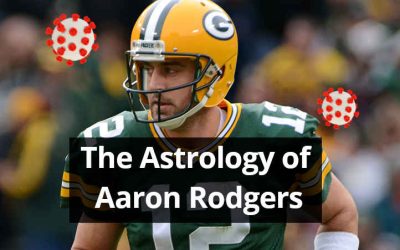 Aaron Rodgers Astrology: A Renegade Outlier Under Fire – COVID-19